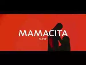 Video: Flyboi – Mamacita